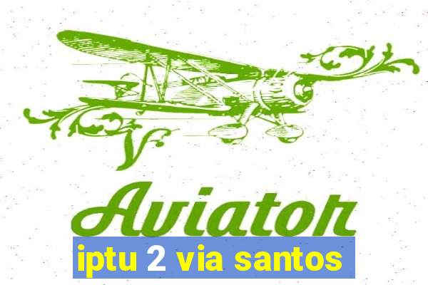 iptu 2 via santos